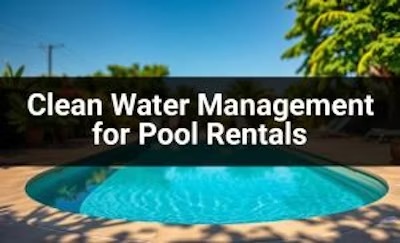 Clean Water Management for Pool Rentals