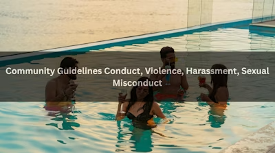Community Guidelines Conduct, Violence, Harassment, Sexual Misconduct