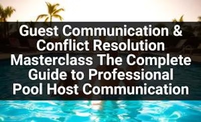 Guest Communication & Conflict Resolution Masterclass The Complete Guide to Professional Pool Host Communication