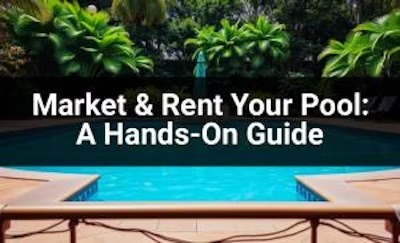 Market & Rent Your Pool: A Hands-On Guide